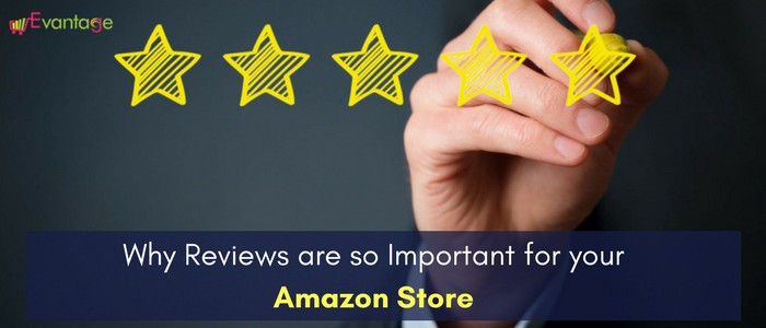 Why Reviews are so Important for your Amazonâ€™s Store
