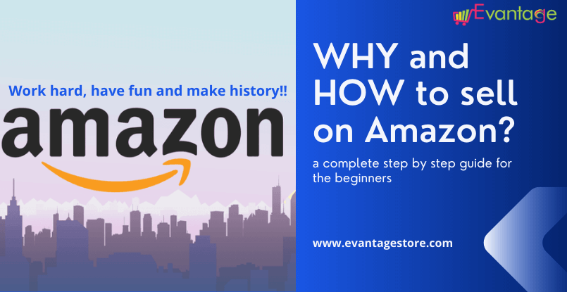 Why and How to sell on Amazon A step by step guide for the beginners
