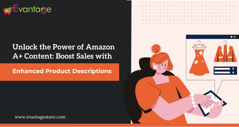 Power of Amazon A Plus Content Boost Sales with Enhanced Product ...