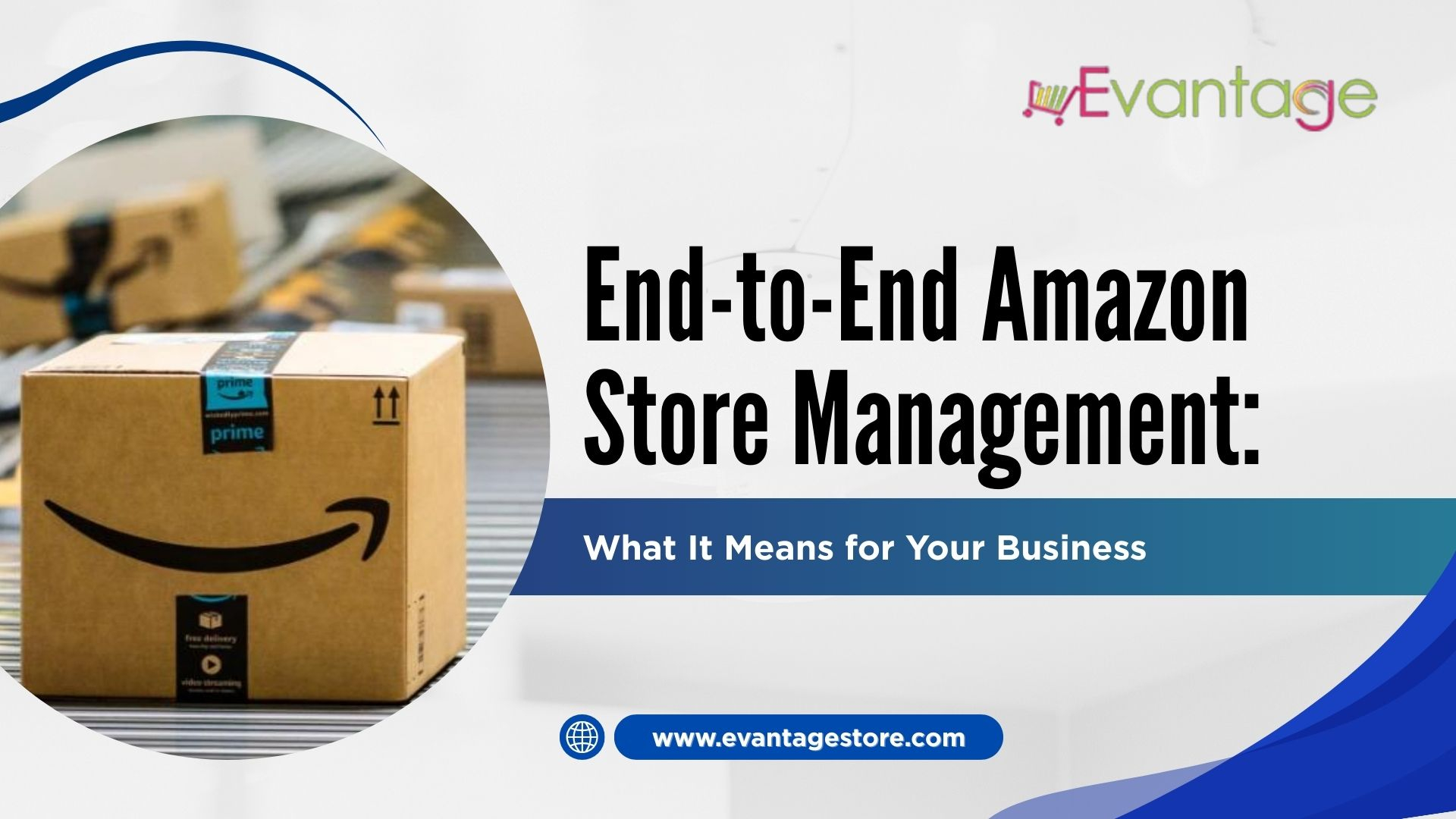 End-to-End Amazon Store Management What It Means for Your Business