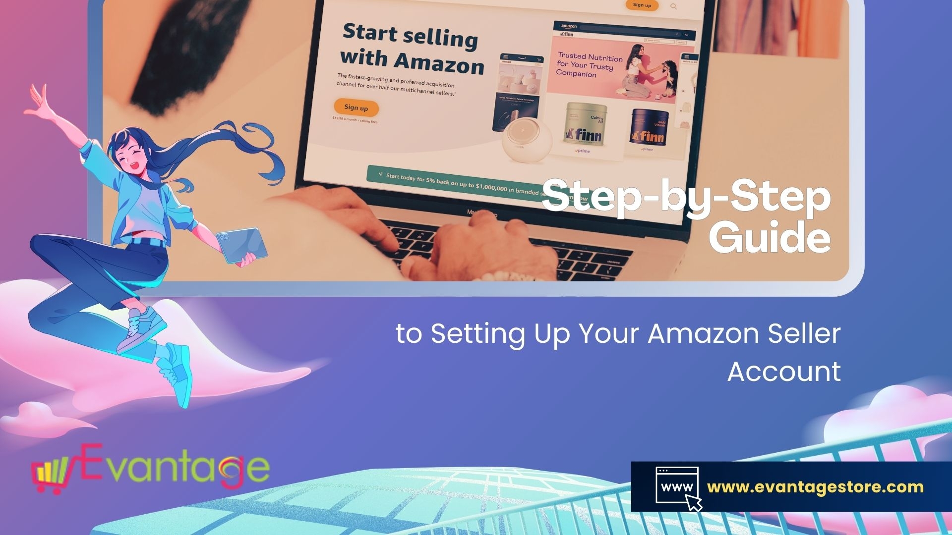 Step by Step Guide to Setting Up Your Amazon Seller Account